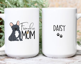 Frenchie Mom Mug, French Bulldog Mom, French Bulldog Gifts, Personalized French Bulldog Cup