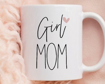 Girl Mom Mug, Mom of Girls Gift, Mom Birthday Gift, Girl Mom Cups, Mother's Day Gift