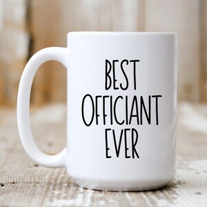 Funny "Best Officiant Ever" Coffee Mug - Novelty Gift For Wedding Officiant - Birthday, Christmas Gag Gift Idea