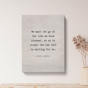 Joseph Campbell We must let go Quote Print - Vintage Canvas Print, Inspiratonal Quote Print Gift, Typography Poster, Quote Wall Art | VQ47