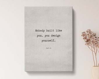 Impresión con frase "Nadie está construido como tú" de Jay-Z - Impresión vintage en lienzo, impresión inspiradora para regalo, póster tipográfico, arte de pared con frase / VQ71