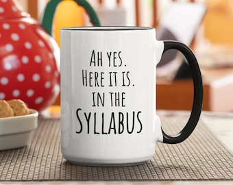 Ah Yes, Here It Is… In the Syllabus Mug – Funny Professor Coffee Mug
