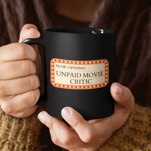 Funny Movie Critic Coffee Mug | Funny Mugs | “Unpaid Movie Critic” Gift, For Friend, Brother, Sister Secretary, Coworker