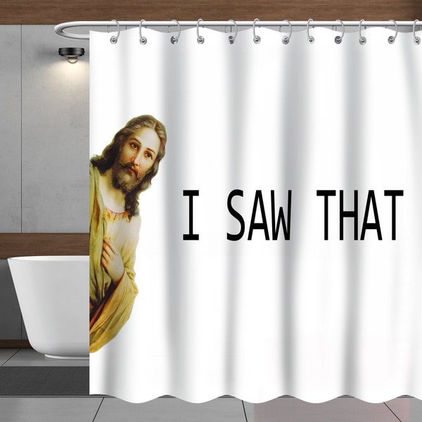 I Saw That Shower Curtain Jesus Funny Shower Curtain Meme shower curtain for College Dorm Bath Curtain with 12 Hooks Funny Housewarming Gift