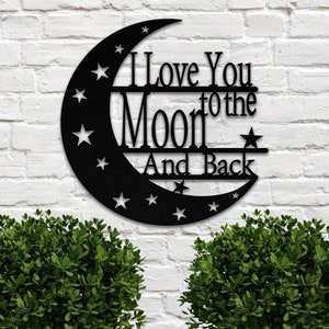 I Love You to the Moon & Back Metal Wall Sign Personalized Moon Metal Sign Anniversary Gift Wedding Gift Wall Hanging indoor Outdoor Sign