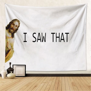 I Saw That tapestry funny Jesus God tapestry meme tapestry Jesus Christ Funny tapestry Wall hanging for Home Bedroom college dorm Decor