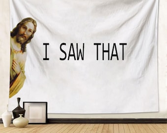 I Saw That tapestry funny Jesus God tapestry meme tapestry Jesus Christ Funny tapestry Wall hanging for Home Bedroom college dorm Decor