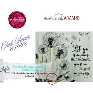 May include: A digital pattern for a book fold project featuring a black and white illustration of dandelion flowers with seeds blowing in the wind. The text reads: Let go of anything that distracts you from the good in your life. Includes Ink Saver.