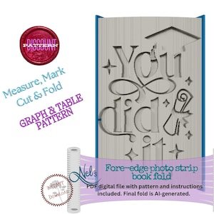 May include: A book with the words "You did it" cut into the pages. The book has a graduation cap and scroll design. The image includes text that says "Measure, Mark, Cut & Fold" and "Fore-edge photo strip book fold".
