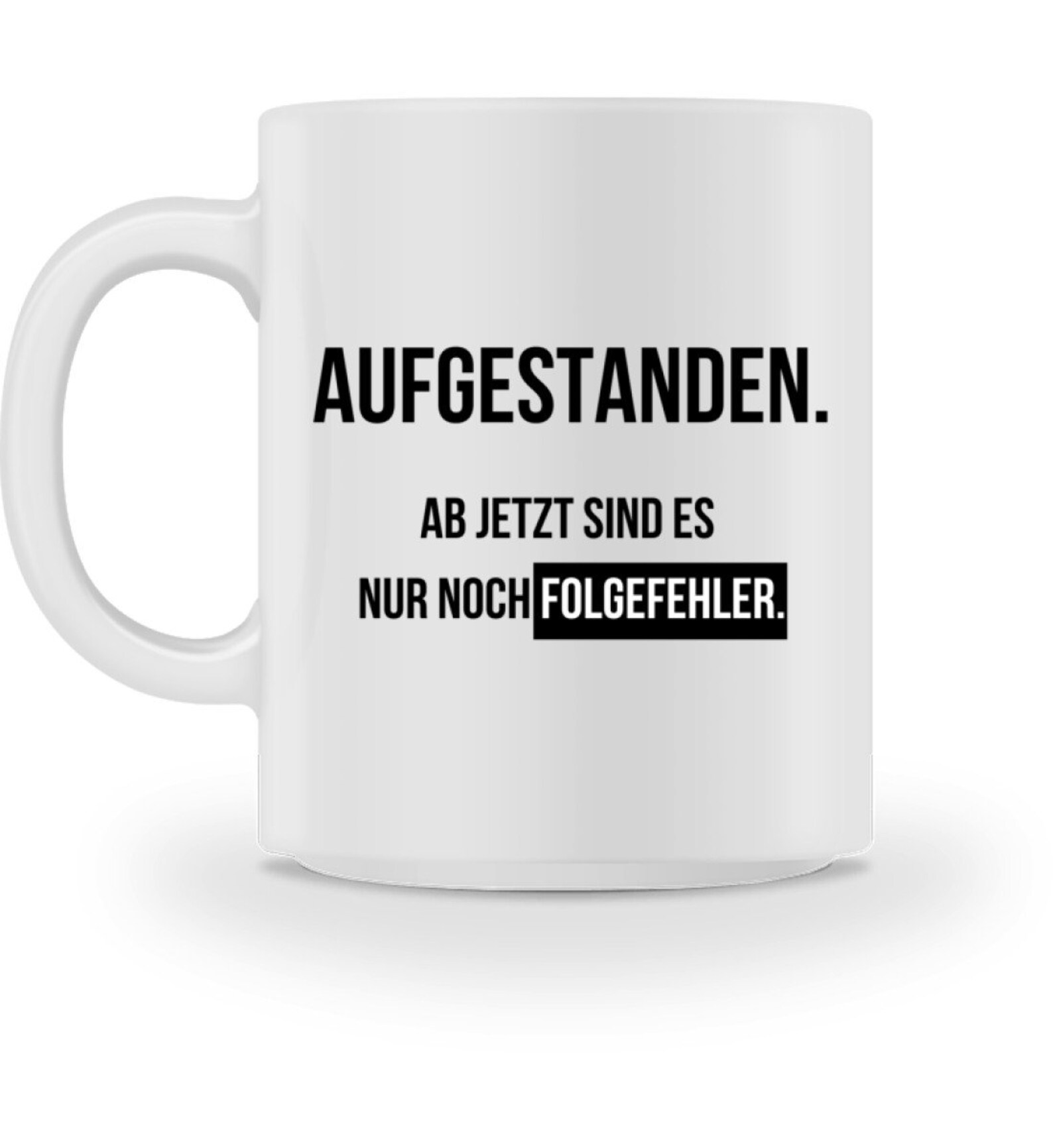 Aufgestanden. Folgefehler. Tasse Lustig Spruch Etsy.de