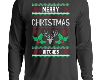 Merry Christmas Bitches Ugly Sweater - Unisex Sweater - Christmas Sweater - Xmas Sweater - Holidays - Festive - Merry Christmas