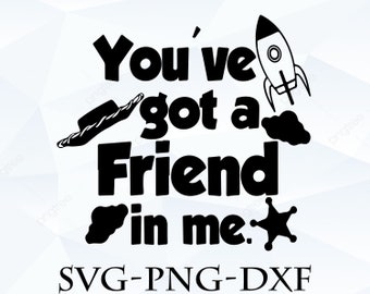 Youve Got A Friend In Me Svg Etsy Youve Got A Friend In Me Svg Etsy