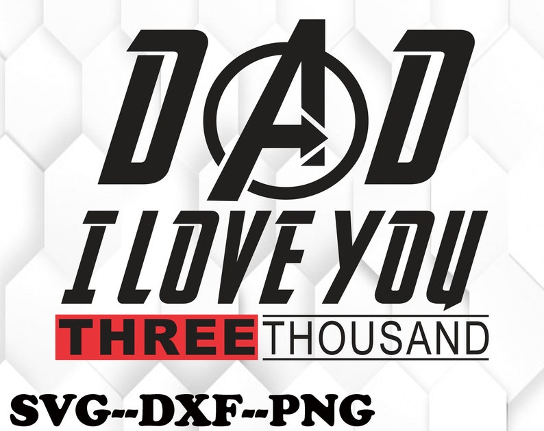 Free Free 316 Dad I Love You Three Thousand Svg SVG PNG EPS DXF File