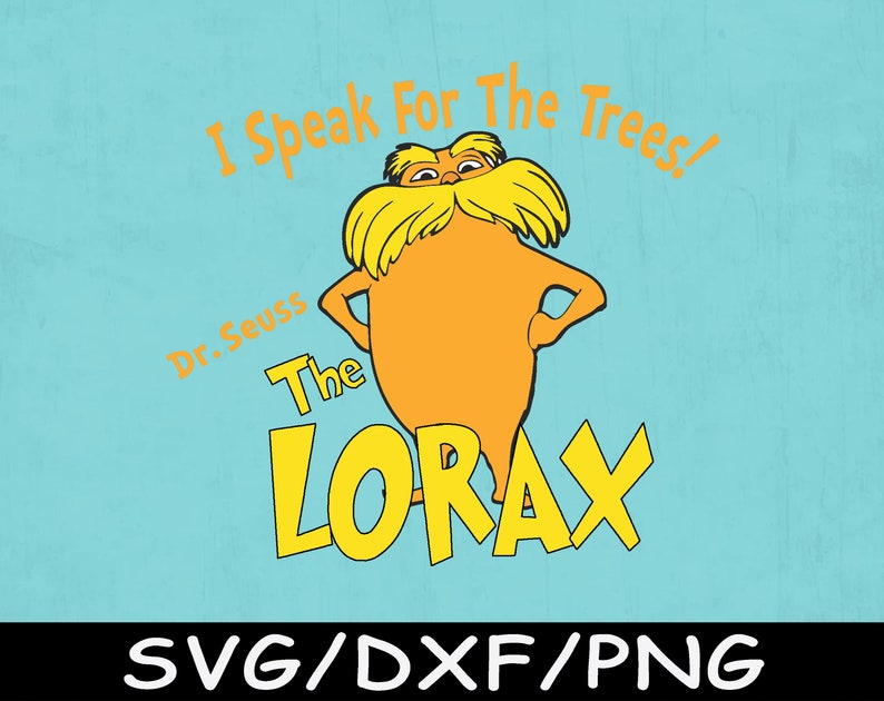 Download Dr.Suess I speak for the tress the lorax svg png dxf Dr | Etsy