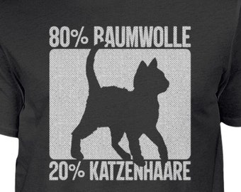 Katzen T-Shirt / Katzen Mama & Katzen Papa Shirt / Lustiger Spruch für Katzenfreunde / 80 Prozent Katzenhaare 20 Baumwolle - Herren Shirt