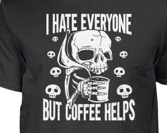 Ich hasse Menschen / Kaffeeliebhaber Shirt / Kaffee Liebhaber Geschenk / Sarkastischer Spruch / lustiges Skelett trinkt Kaffee Herren Shirt