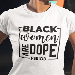 Black Women Dope Shirt - Unisex Crew Neck | Black Girl Magic Shirt - Melanin Shirt - Black Woman Shirt - Black Girl Gift - Black Mother
