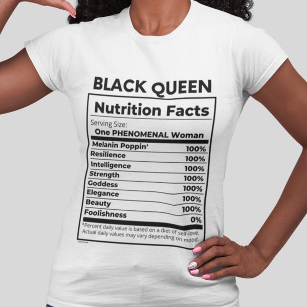 Black Queen Shirt - Black Girl Magic Shirt - Melanin Shirt - Black Woman Shirt - Black Girl Gift - Black Mother| Black Queen Nutrition Facts