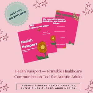 May include: A pink printable Health Passport with the text "Health Passport" and "Understanding me before my appointment". The image also includes cards with the text "My communication", "My neurodivergences, disabilities and medical conditions", and "My sensory needs".