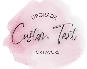 Upgrade Custom Text for Favors
