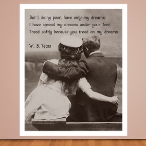 W. B. Yeats miłosny wydruk, Ty stąpasz po moich marzeniach, cytat artystyczny wydruk, wydruk wiersza, prezent na parapetówkę, prezent rocznicowy, zabytkowe artystyczne zdjęcie