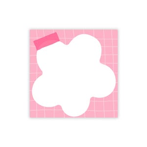 May include: A pink sticky note with a white, flower-shaped area for writing. The note has a grid pattern and is held in place by a pink piece of tape in the upper left corner. The background is white.