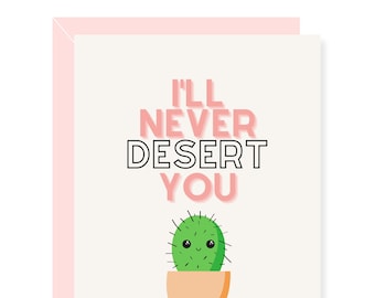 I'll Never Desert You Greeting Card - Punny Greeting Card - Cute Greeting Card - Blank Funny Greeting Card - Baby Cactus Card - Blank Card