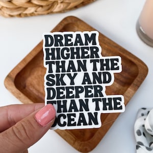 Inspirational Quote Sticker: Dream Higher Waterproof Vinyl Decal
