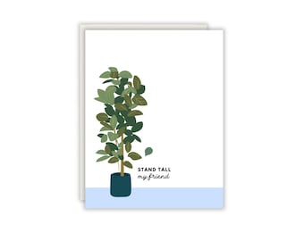 Stand tall my friend | Encouragement & Sympathy card