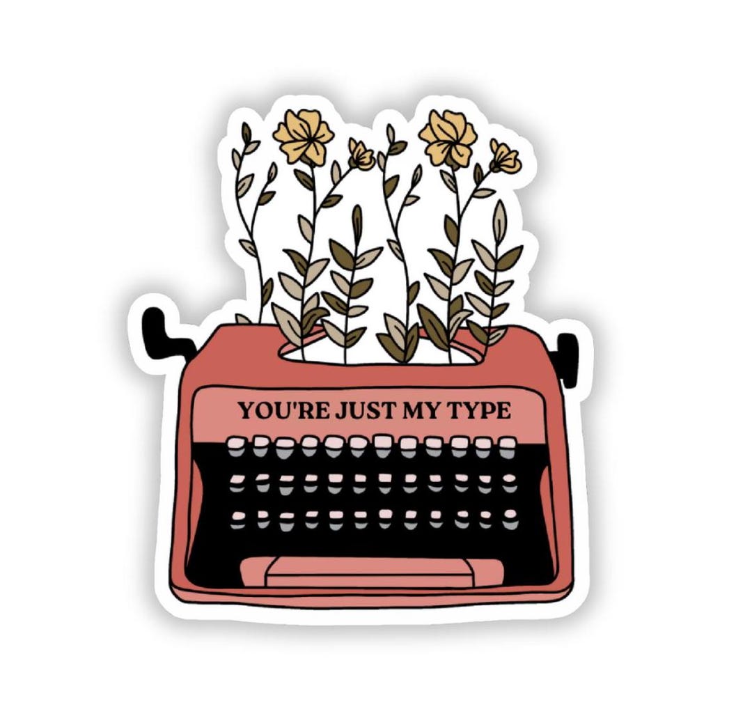 You're Just My Type Sticker - Etsy
