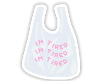 I'm tired sticker