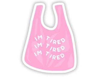 I'm tired sticker