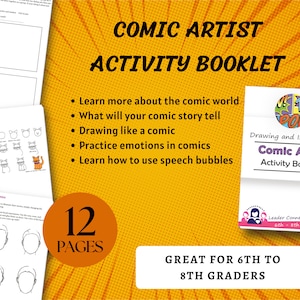May include: A Comic Artist Activity Booklet with 12 pages, designed for 6th to 8th graders. The booklet includes lessons on comic creation, drawing techniques, and using speech bubbles. The cover features the text "Comic Artist Activity Booklet".