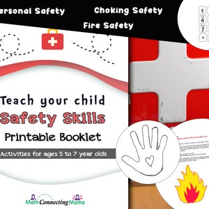 May include: A printable booklet titled "Teach your child Safety Skills" with activities for ages 5 to 7 year olds. The booklet covers personal safety, choking safety, and fire safety. The cover features a red first aid kit, a red cross, a handprint with a heart, and a fire with a fire extinguisher.