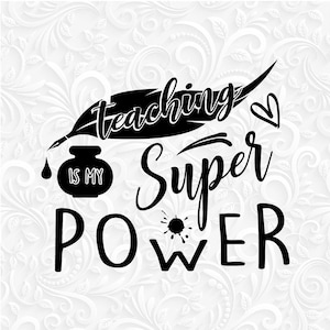 Teaching is my Superpower svg, eps, dxf, png. Teacher svg, Superhero, Funny teacher svg, Teacher shirt svg, Spirit Week dxf, png, svg files