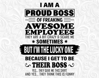 I Am A Proud Boss SVG, Sarcastic svg, Sarcastic svg, Boss svg Boss png, Funny Boss's Day Svg Appreciation Gift Digital Download, Sarcastic