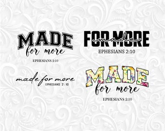 Made for More Svg, Dxf, Png, Eps bundle. Christian Svg bundle made for more. Made For More Ephesians 2:10 Svg. Four digital designs.