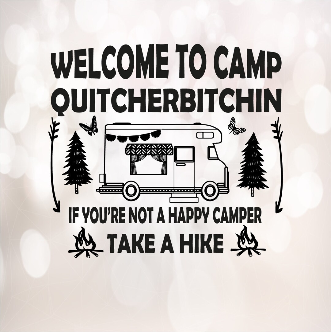 Welcome to Camp Svg Welcome to Camp Quitcherbitchin Camping Svg Eps
