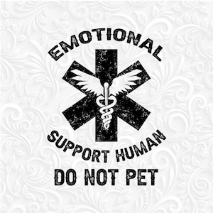 Emotional support human do not pet svg png eps dxf. Funny Support svg. Medical shirt svg. Support human svg. Emotional support svg.