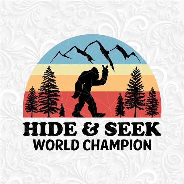 Bigfoot SVG. Hide & Seek world champion svg, png, eps, dxf. Yeti, Sasquatch, Squatch, Digital File. UNDEFEATED hide and seek world champion