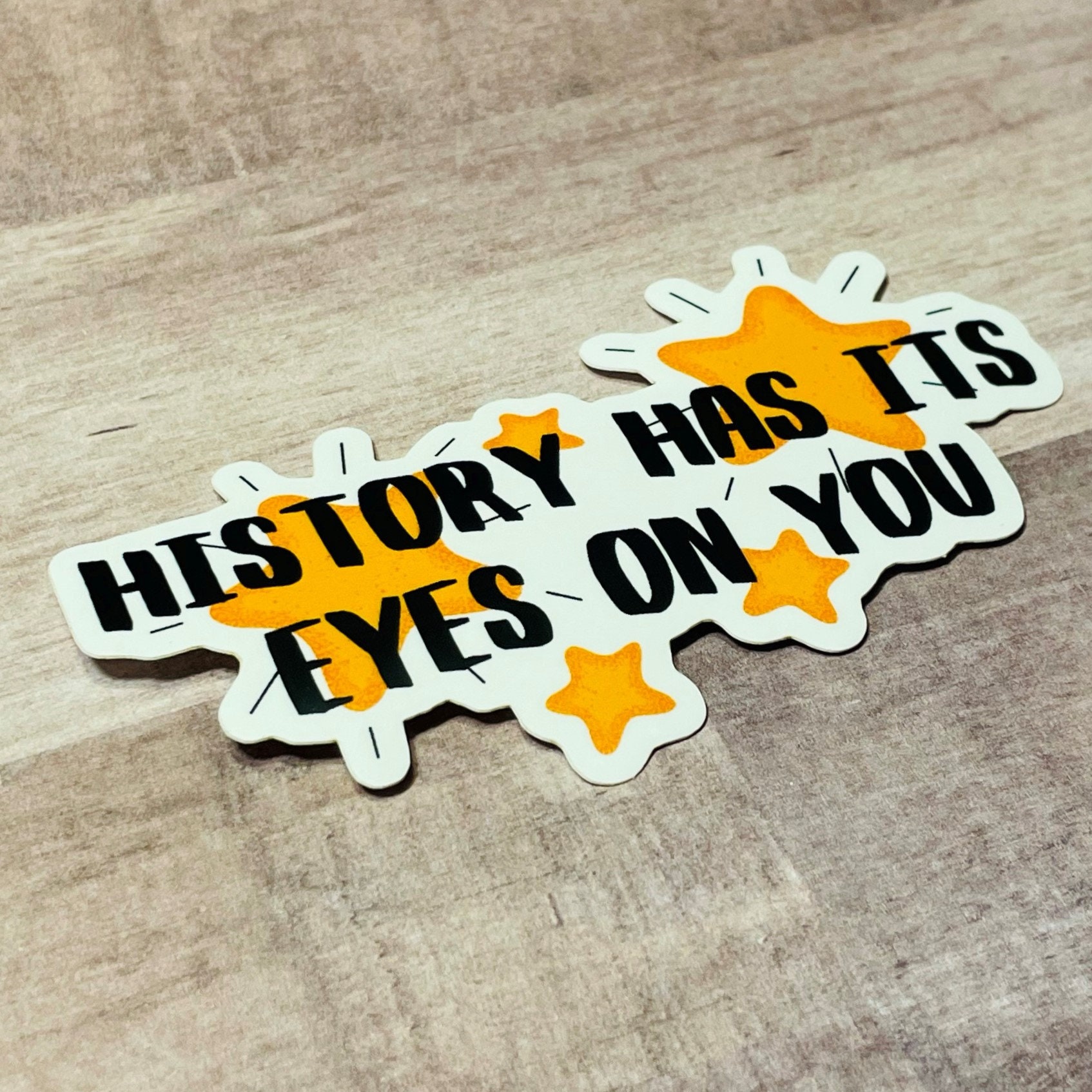 History Has Its Eyes on You Small Vinyl Sticker Laptop Decal Etsy