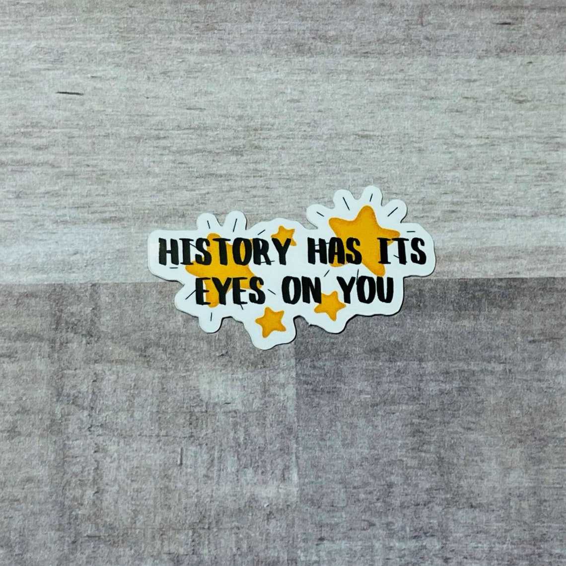 History Has Its Eyes on You Small Vinyl Sticker Laptop Decal Etsy