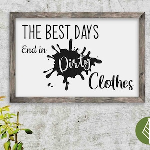 The best days end in dirty clothes SVG. Laundry decoration, Smudge Graphic Décor, cricut file, Digital prints * Instant Download *