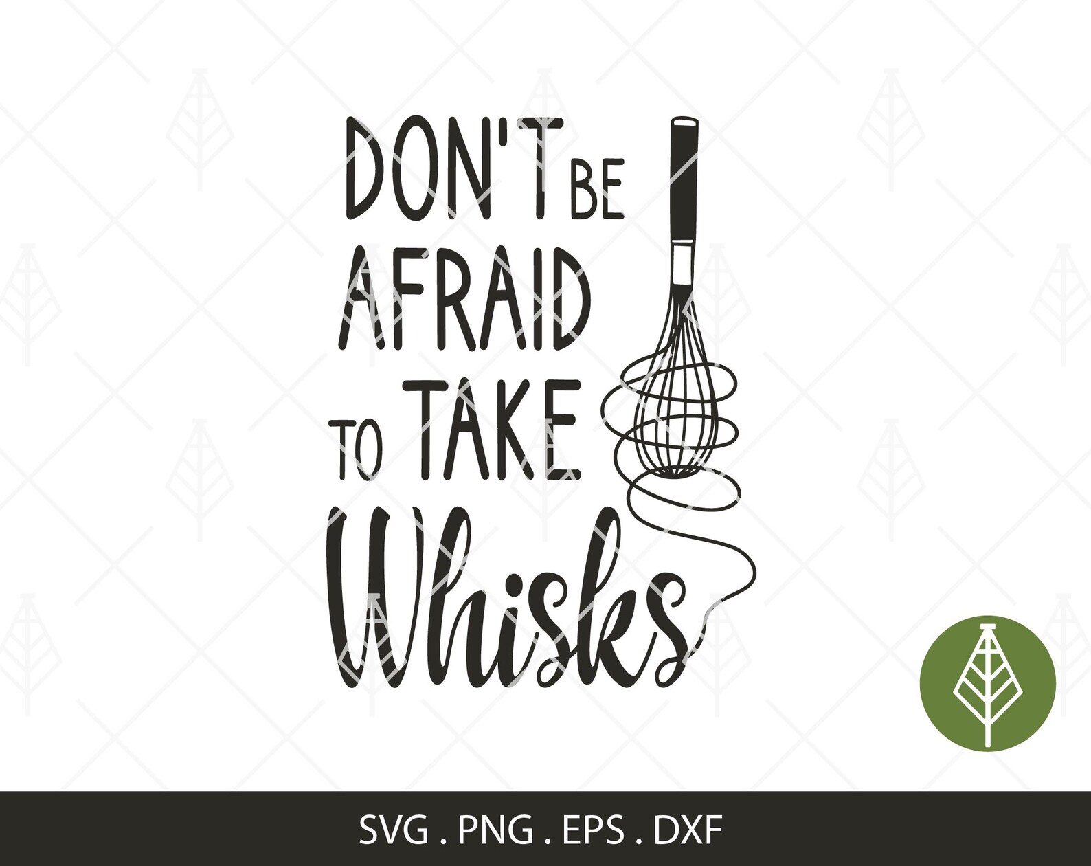 Don't Be Afraid to Take Whisks SVG, Kitchen Whisk Graphic, Printable File for Wall Decoration