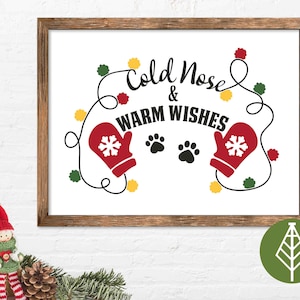 Kalte Nase & warme Wünsche SVG, Haustier Weihnachten Zeichen, Tier Pfoten und Wolle Handschuhe Grafik, druckbare Wand-Dekor, Cricut-Datei * Instant Download *