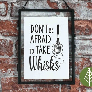 Don&#39;t be afraid to take whisks SVG, Kitchen whisk graphic, Printable file for wall decoration, Cricut file *Instant Download*