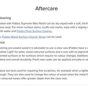 May include: Text from a document titled "Aftercare" detailing cleaning, maintenance, and repair instructions for wood surfaces. It recommends specific products like Fiddes Supreme Wax Polish and Fiddes Floor Surface Cleaner.
