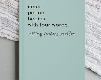 Sarcastic Notebook, Funny Journal for Coworkers, Inner Peace