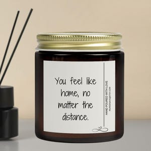 You feel like home no matter the distance scented candle, long distance gift for best friend gift, moving gift, long distance couple gift