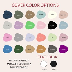May include: A color chart with 20 different cover color options, including Navy, Olive, Sand, and Ocean. Text color options are white and black. The text reads "COVER COLOR OPTIONS" and "FEEL FREE TO SEND A MESSAGE IF YOU'D LIKE A DIFFERENT COLOR."